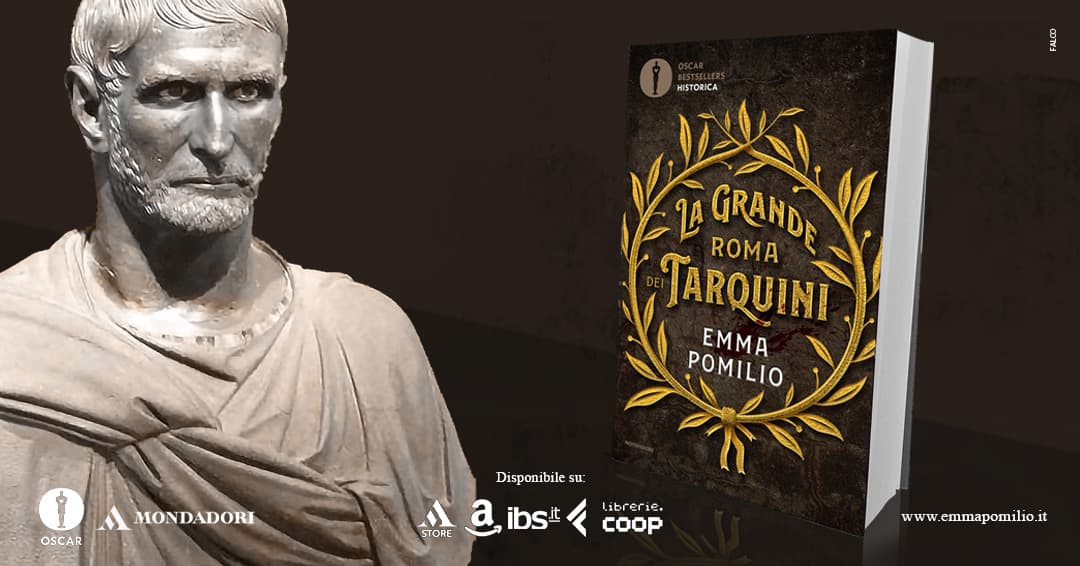 ultimo romanzo storico di Emma Pomilio, il settimo pubblicato con Mondadori, intitolato La grande Roma dei Tarquini
